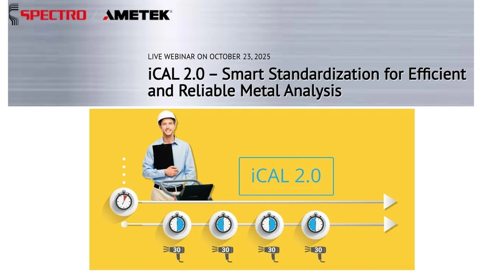 SPECTRO / AMETEK: iCAL 2.0 – Smart Standardization for Efficient and Reliable Metal Analysis
