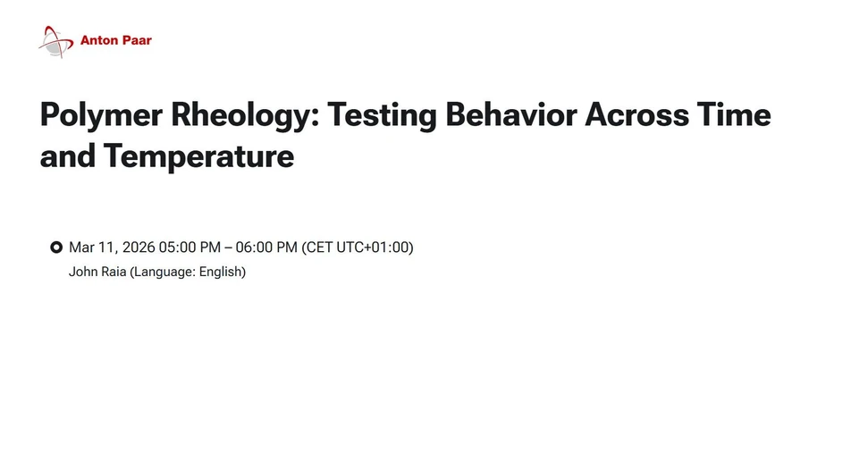 Anton Paar: Polymer Rheology: Testing Behavior Across Time and Temperature