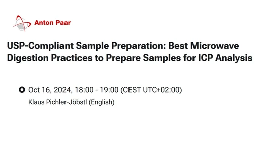 USP-Compliant Sample Preparation: Best Microwave Digestion Practices to Prepare Samples for ICP Analysis
