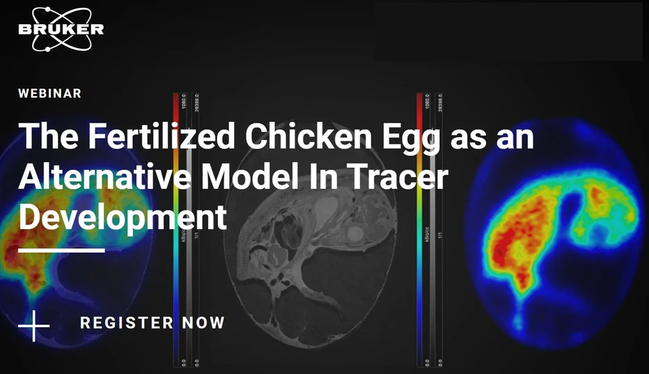 Bruker: The Fertilized Chicken Egg as an Alternative Model In Tracer Development