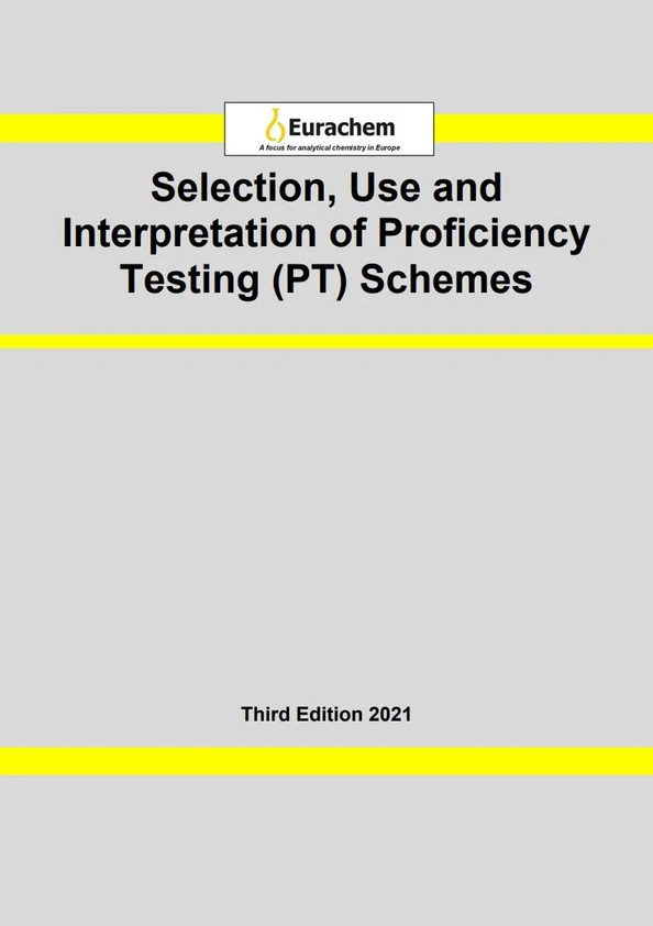 Eurachem: Selection, Use and Interpretation of Proficiency Testing (PT) Schemes by Laboratories (2021)