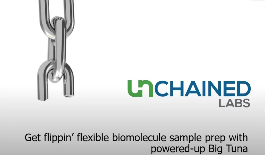Unchained Labs: Get flippin' flexible biomolecule sample prep with powered-up Big Tuna