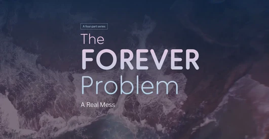 The Forever Problem: Part 3 - A Real Mess