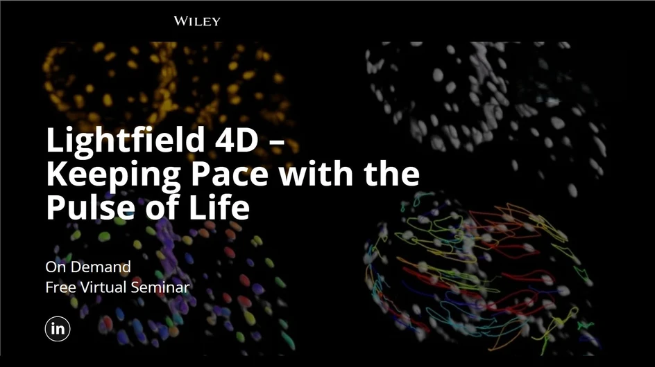 Wiley: Lightfield 4D – Keeping Pace with the Pulse of Life